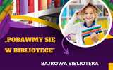 Spotkanie Bajkowej Biblioteki - zajęcia dla dzieci